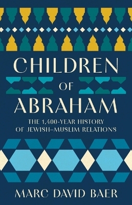 Children of Abraham - Marc David Baer