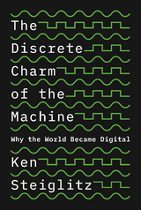 The Discrete Charm of the Machine - Ken Steiglitz