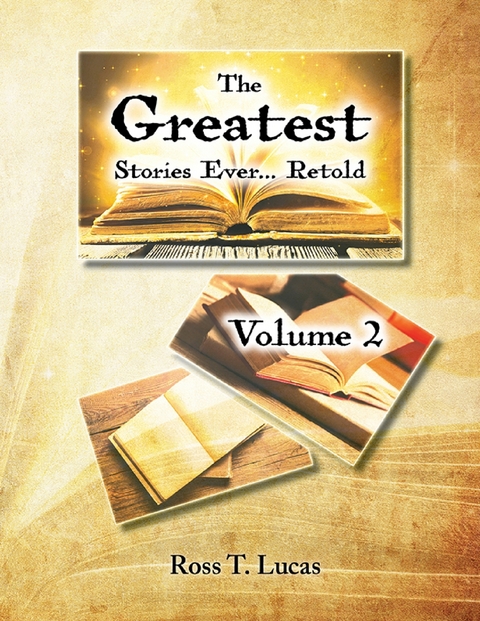 Greatest Stories Ever... Retold: Volume 2 -  Ross T. Lucas
