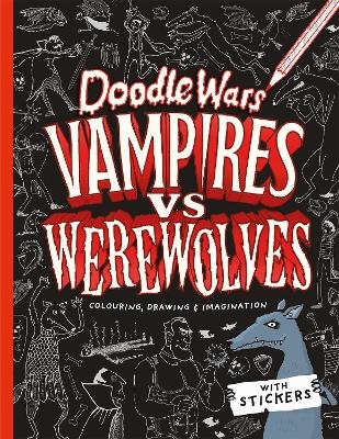 Doodle Wars Vampires vs Werewolves - Oakley Graham