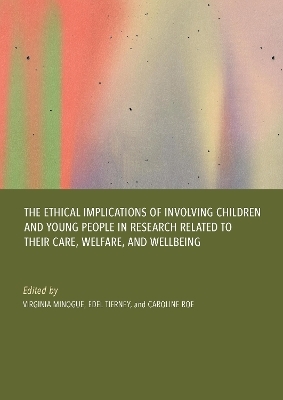 The Ethical Implications of Involving Children and Young People in Research Related to Their Care, Welfare, and Wellbeing