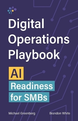 The Digital Operations Playbook - Brandon White, Michael Greenberg