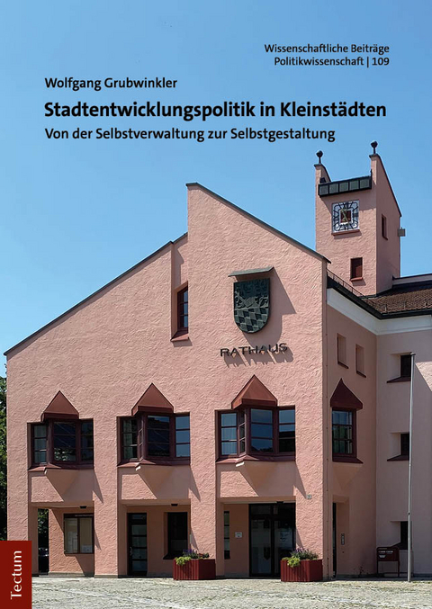 Stadtentwicklungspolitik in Kleinst&auml;dten - Wolfgang Grubwinkler
