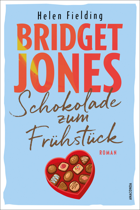 Bridget Jones. Schokolade zum Fr&uuml;hst&uuml;ck - Helen Fielding