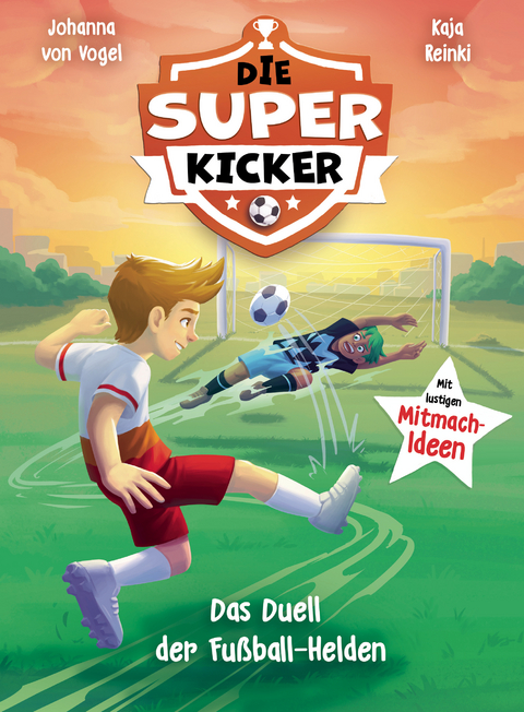 Die Superkicker – Das Duell der Fußball-Helden - Johanna von Vogel