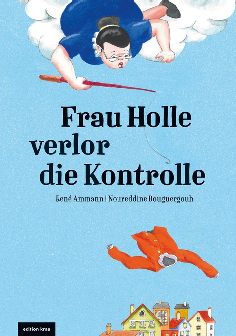 Frau Holle verlor die Kontrolle - René Ammann, Noureddine Bouguergouh