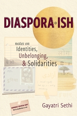 Diaspora-ish - Gayatri Sethi