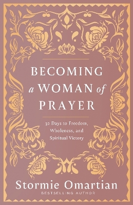 Becoming a Woman of Prayer