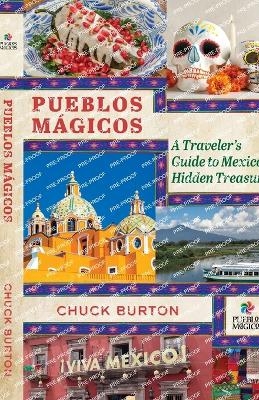 Pueblos Mágicos - Chuck Burton