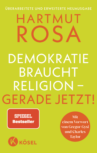 Demokratie braucht Religion – gerade jetzt! - Der erfolgreiche Spiegel Bestseller in überarbeiteter und erweiterter Neuausgabe