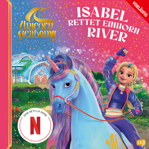 Unicorn Academy – Isabel rettet Einhorn River - 
