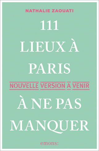 111 Lieux à Paris à ne pas manquer