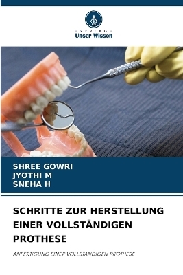 Schritte Zur Herstellung Einer Vollst&auml;ndigen Prothese - SHREE GOWRI, JYOTHI M, SNEHA H