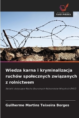 Wiedza karna i kryminalizacja ruchów spolecznych związanych z rolnictwem