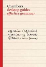 Chambers Desktop Guides: Effective Grammar - Chambers (Ed.)