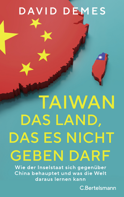 Taiwan: Das Land, das es nicht geben darf - David Demes