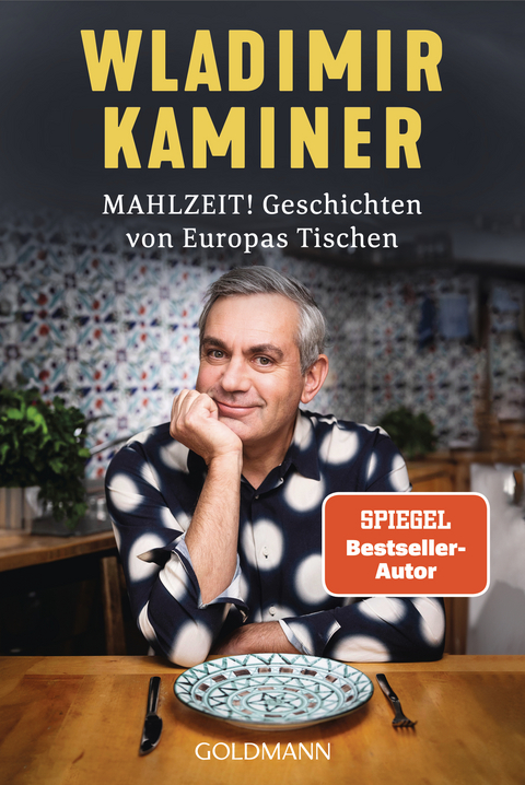 Mahlzeit! Geschichten von Europas Tischen - Wladimir Kaminer