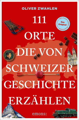 111 Orte, die von Schweizer Geschichte erzählen