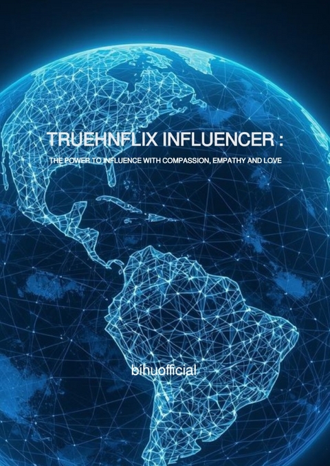 TRUEHNFLIX INFLUENCER : THE POWER TO INFLUENCE WITH COMPASSION, EMPATHY AND LOVE - H.E. Prof Emilie Rosenberg, H.E. Dr Simon Rosenberg
