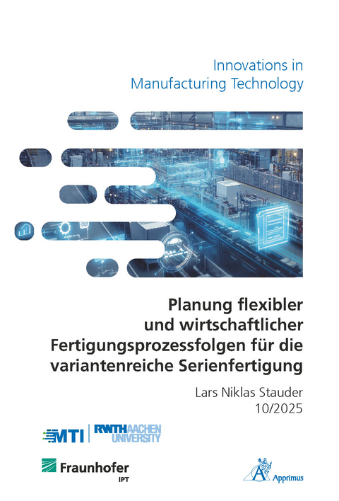 Planung flexibler und wirtschaftlicher Fertigungsprozessfolgen f&uuml;r die variantenreiche Serienfertigung - Lars Niklas Stauder