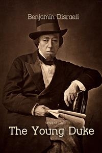Young Duke -  Benjamin Disraeli