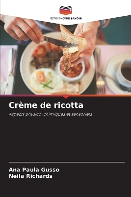 Cr&egrave;me de ricotta - Ana Paula Gusso, Neila Richards