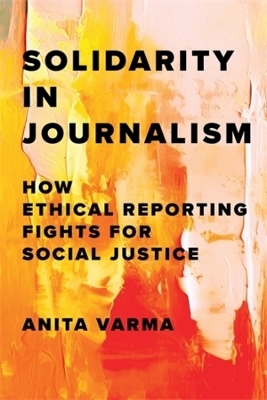 Solidarity in Journalism - Anita Varma