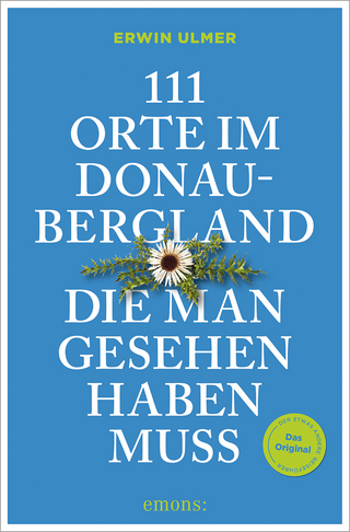 111 Orte im Donaubergland, die man gesehen haben muss