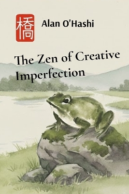 The Zen of Creative Imperfection