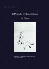 24 Deutsche Weihnachtslieder - f&uuml;r Gitarre - Jeoma Flores Hofrichter