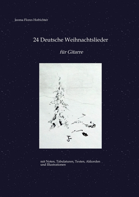 24 Deutsche Weihnachtslieder - f&uuml;r Gitarre - Jeoma Flores Hofrichter