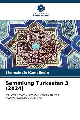 Sammlung Turkestan 3 (2024) - Shamsiddin Kamoliddin