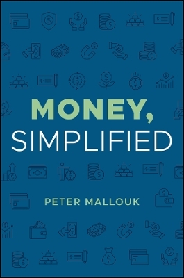 Money, Simplified - Peter Mallouk