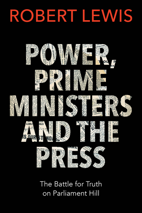 Power, Prime Ministers and the Press - Robert Lewis