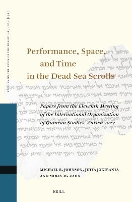 Performance, Space, and Time in the Dead Sea Scrolls