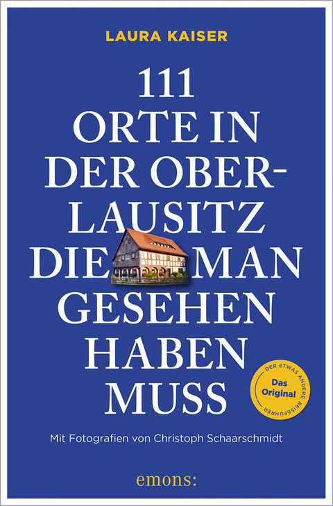 111 Orte in der Oberlausitz, die man gesehen haben muss - Laura Kaiser