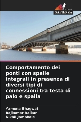 Comportamento dei ponti con spalle integrali in presenza di diversi tipi di connessioni tra testa di palo e spalla - Yamuna Bhagwat, Rajkumar Raikar, Nikhil Jambhale