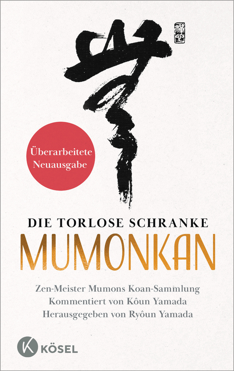 Die torlose Schranke – Mumonkan - Überarbeitete Neuausgabe - Kôun Yamada Roshi