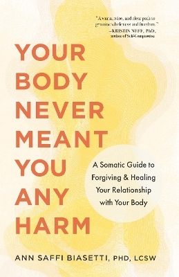 Your Body Never Meant You Any Harm - Ann Saffi Biasetti