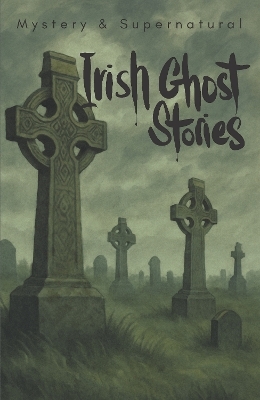 Irish Ghost Stories (Mystery & Supernatural) -  Various