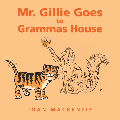 Mr. Gillie Goes to Grammas House - Joan Mackenzie