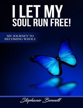 I Let My Soul Run Free My Journey to Becoming Whole