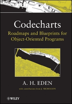 Codecharts – Roadmaps and Blueprints for Object–Oriented Programs - Amnon H. Eden