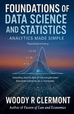 Foundations of Data Science and Statistics - Woody R Clermont