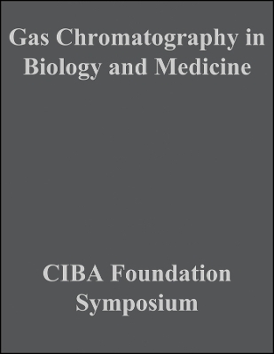 Ciba Foundation Symposium – Gas Chromatography in Biology and Medicine