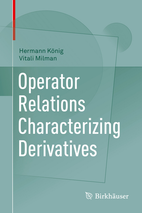 Operator Relations Characterizing Derivatives - Hermann K&ouml;nig, Vitali Milman