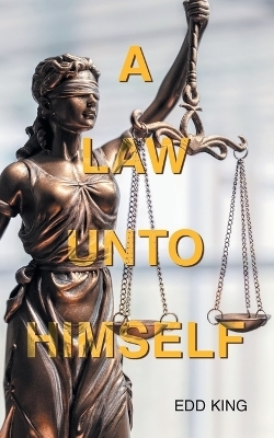 A Law Unto Himself - Edd King