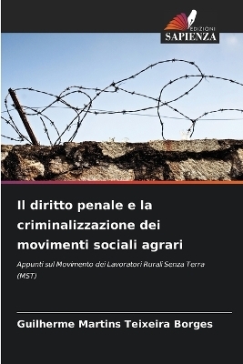 Il diritto penale e la criminalizzazione dei movimenti sociali agrari - Guilherme Martins Teixeira Borges