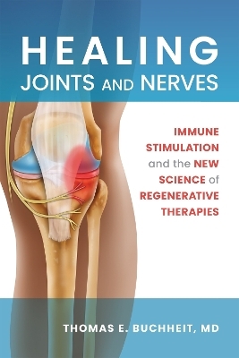 Healing Joints and Nerves - Thomas E. Buchheit