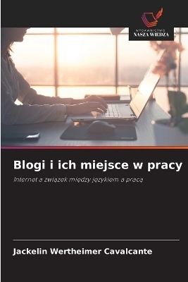 Blogi i ich miejsce w pracy - Jackelin Wertheimer Cavalcante